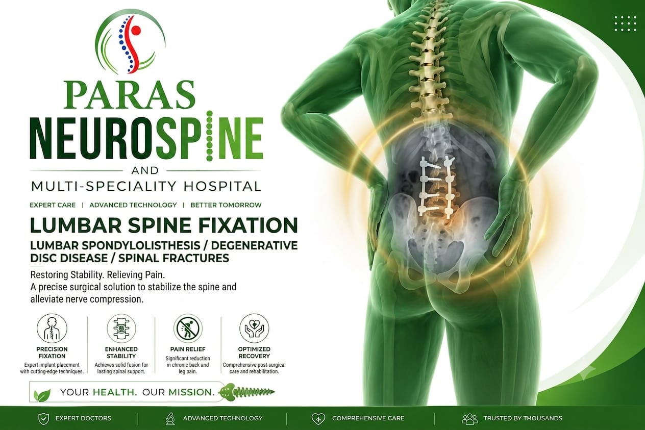 Lumbar spine fixation surgery at Paras Neurospine and Multispeciality Hospital in Uttar Pradesh